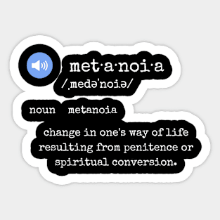 metanoia def·i·ni·tion (white font) Sticker